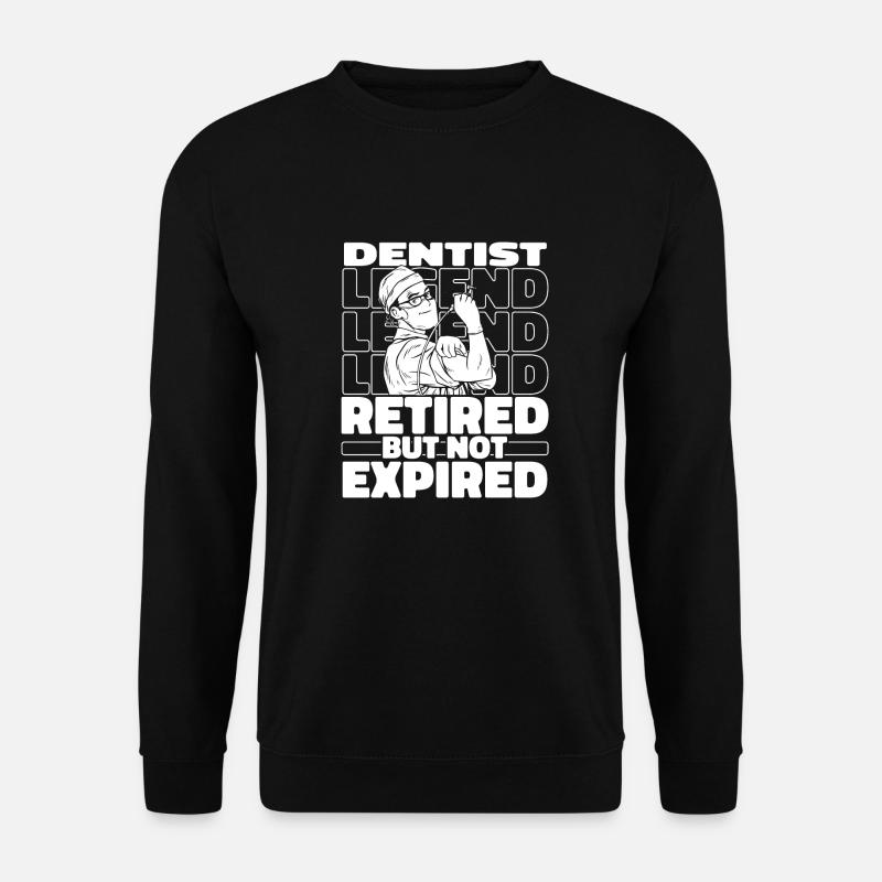 Retired Dentist Dentist - Unisex Sweatshirt - black