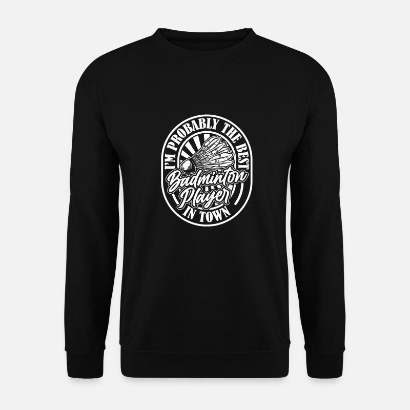 Badminton Badminton Funny - Unisex Sweatshirt - black