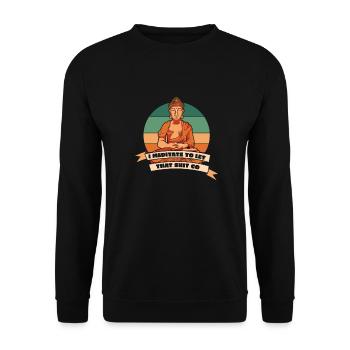 Buddha Buddhist Buddha Lass Den Scheiß Los - Unisex Pullover - Schwarz - Vorne - Alina (178cm) & Michal (187cm)