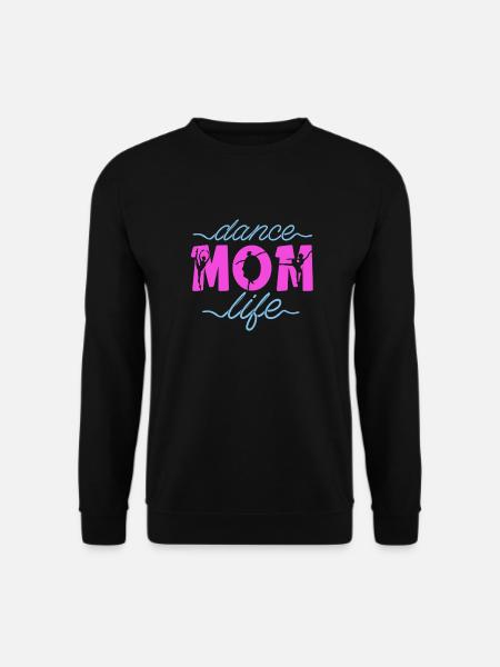 Maman Mère Vie Danse Mère - Sweat-shirt Unisexe - noir