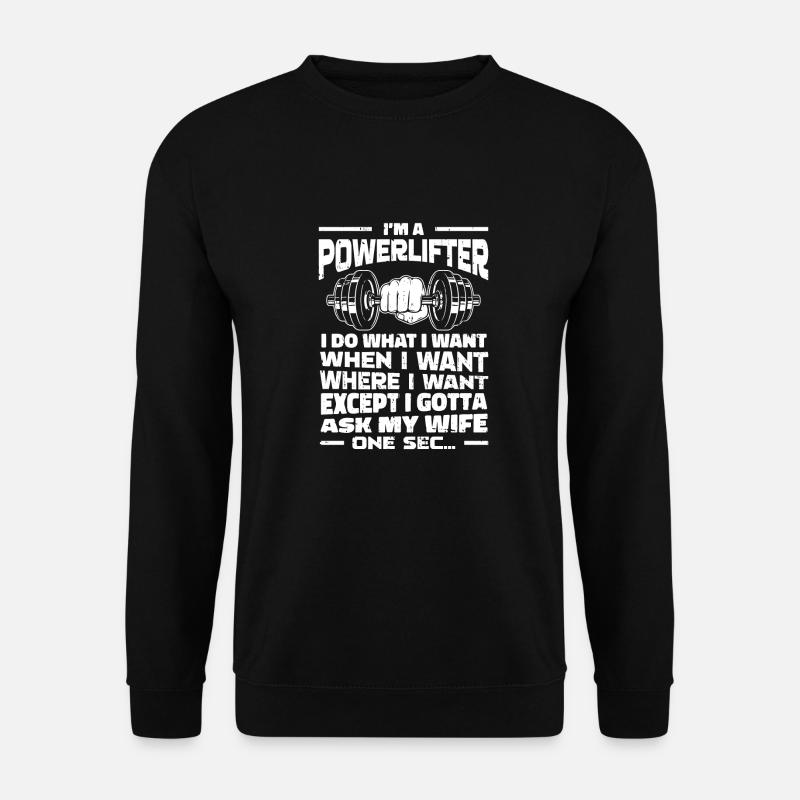 Powerlifting Powerlifter Funny - Unisex Sweatshirt - black