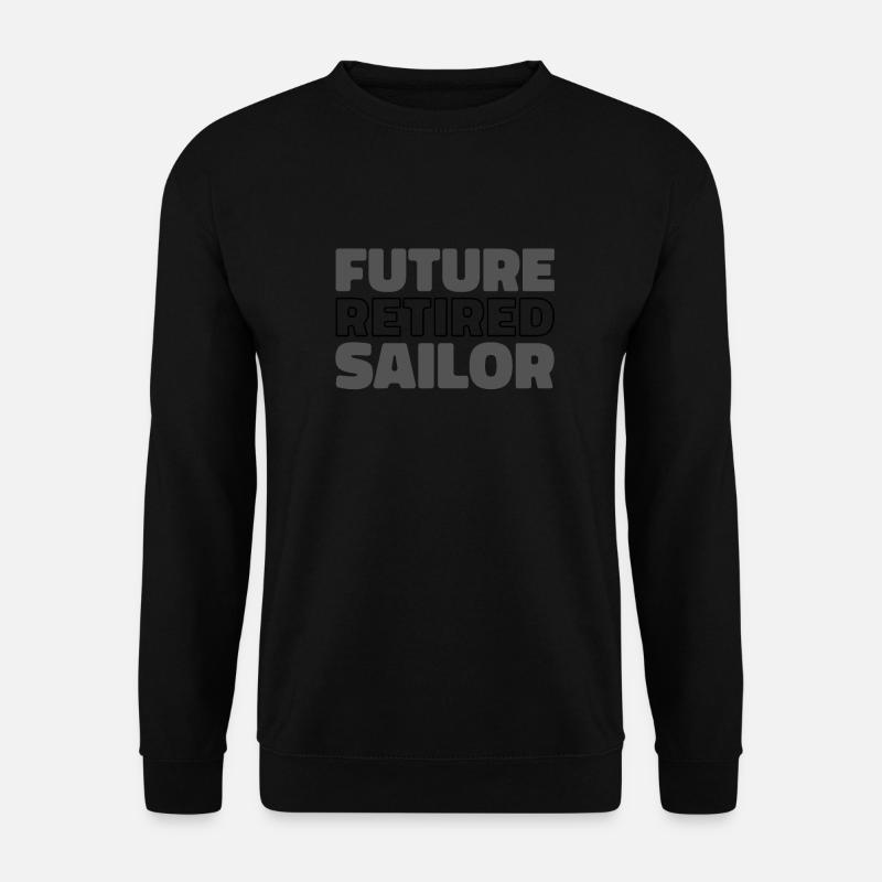 Sailing, Sailing, Sailboat, Retirement - Unisex Sweatshirt - black
