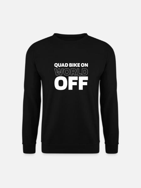 Quad Bike Quad Bike On World Off - Unisex Pullover - Schwarz