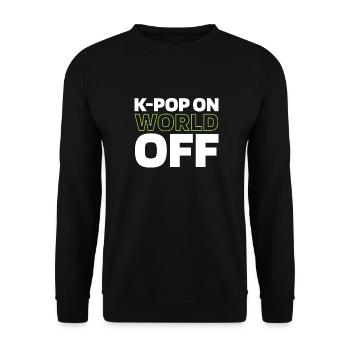 K Pop Kpop Korean Pop Kpop On World Off - Unisex Sweatshirt - black - Front - Alina (178cm) & Michal (187cm)