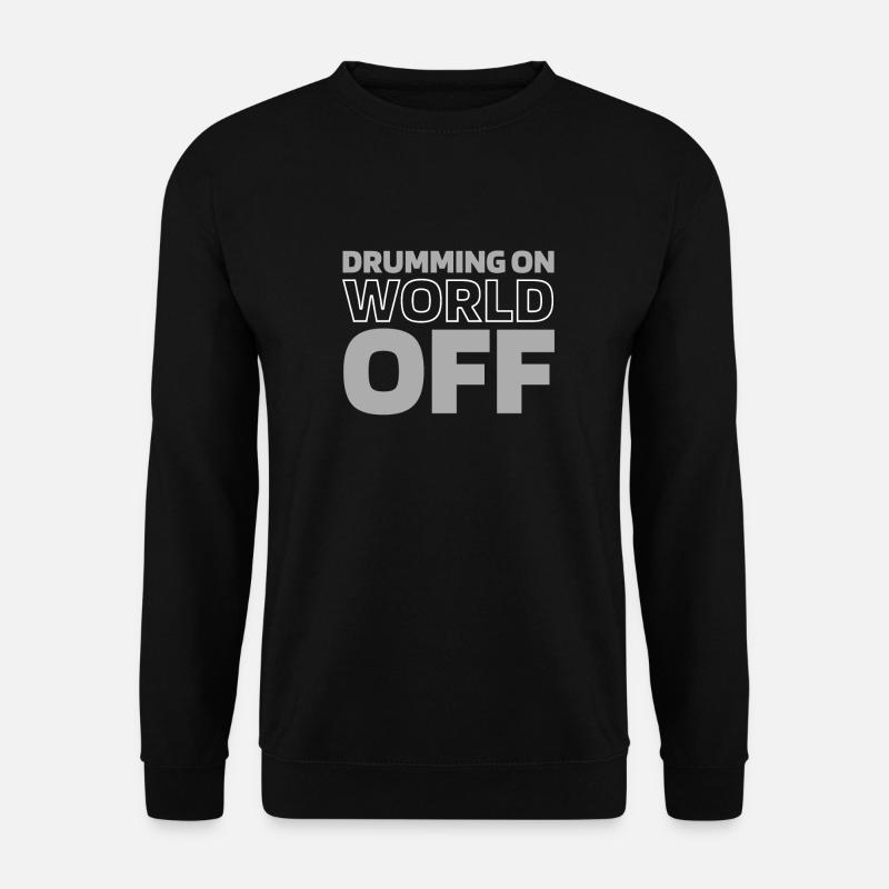 Drums Drummers Drummers - Unisex Sweatshirt - black