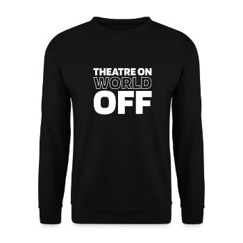 Theater Schauspieler Theatre On World Off - Unisex Pullover - Schwarz - Vorne - Alina (178cm) & Michal (187cm)
