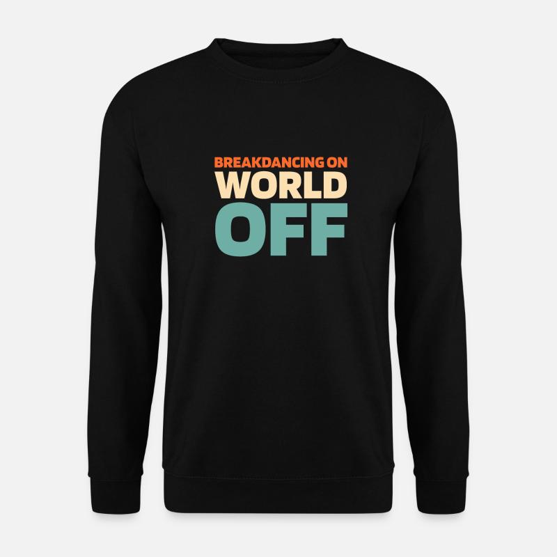 Breakdance Breakdancer Breakdancing - Unisex Sweatshirt - black