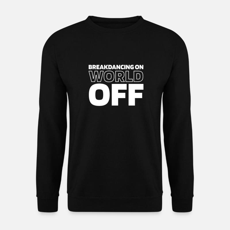 Breakdance Breakdancer Breakdancing - Unisex Sweatshirt - black