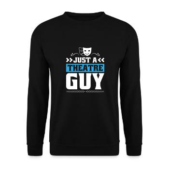 Theater Schauspieler Just A Theatre Guy - Unisex Pullover - Schwarz - Vorne - Alina (178cm) & Michal (187cm)
