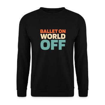Ballet Balerina Ballet On World Off - Unisex Pullover - Schwarz - Vorne - Alina (178cm) & Michal (187cm)