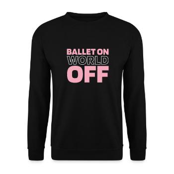Ballet Balerina Ballet On World Off - Unisex Pullover - Schwarz - Vorne - Alina (178cm) & Michal (187cm)