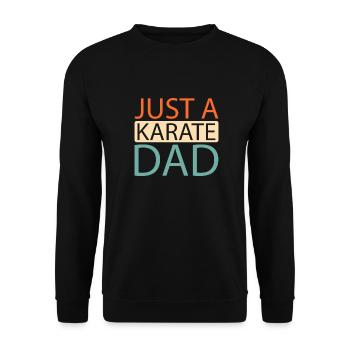 Karate Just A Karate Dad - Unisex Pullover - Schwarz - Vorne - Alina (178cm) & Michal (187cm)