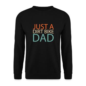 Mx Motocross Dirt Bike Just A Dirt Bike Dad - Unisex Sweatshirt - black - Front - Alina (178cm) & Michal (187cm)