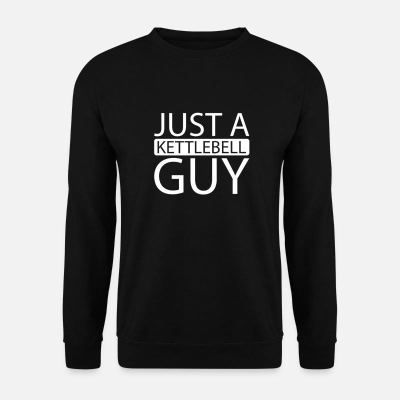 Kettlebell Just A Kettlebell Guy - Unisex Pullover - Schwarz
