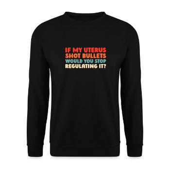 Feminist Feminismus If My Uterus Shot Bullets - Unisex Pullover - Schwarz - Vorne - Alina (178cm) & Michal (187cm)