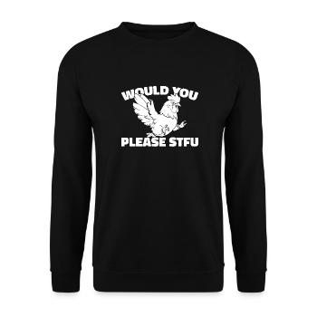 Huhn Henne Stfu Would You Please Shut Up - Unisex Pullover - Schwarz - Vorne - Alina (178cm) & Michal (187cm)