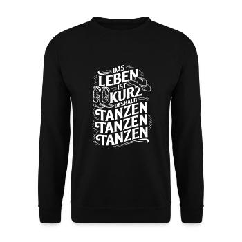 Das Leben ist kurz - nutze es zum Tanzen - Unisex Pullover - Schwarz - Vorne - Alina (178cm) & Michal (187cm)