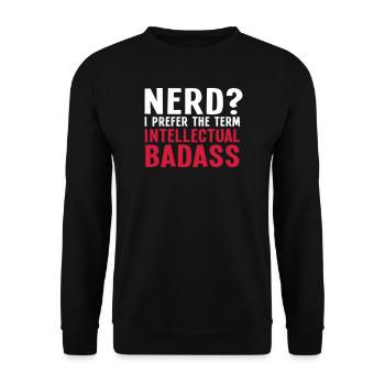 Nerd? I prefer the term intellectual badass II 2c - Unisex Sweatshirt - black - Front - Alina (178cm) & Michal (187cm)