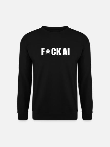 Fuck ai - Unisex Pullover - Schwarz