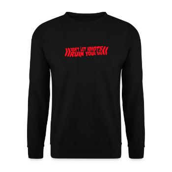 Don't Let Idiots Ruin Your Day Lustig Sarkastisch - Unisex Pullover - Schwarz - Vorne - Alina (178cm) & Michal (187cm)