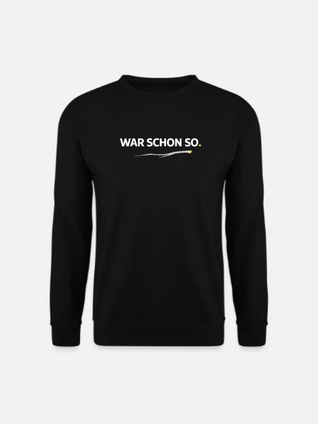 War schon so. – Lustiges Handwerker Shirt - Unisex Pullover - Schwarz