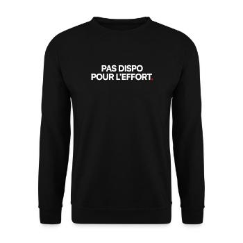 Pas dispo pour l’effort. Humour minimaliste drôle - Sweat-shirt Unisexe - noir - Devant - Alina (178cm) & Michal (187cm)