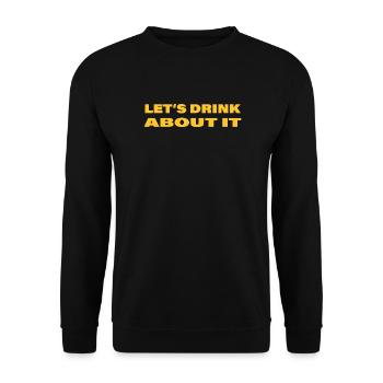 LET'S DRINK ABOUT IT - Unisex Sweatshirt - black - Front - Alina (178cm) & Michal (187cm)