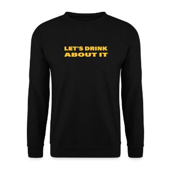 LET'S DRINK ABOUT IT - Unisex Sweatshirt - black - Front - Alina (178cm) & Michal (187cm)