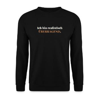 I am realistically outstanding – elegantly honest - Unisex Sweatshirt - black - Front - Alina (178cm) & Michal (187cm)