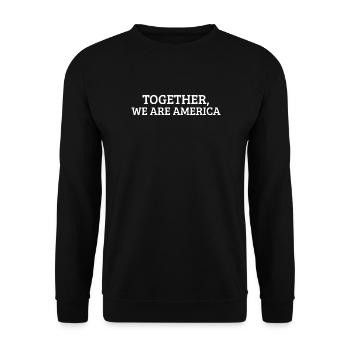 Gemeinsam sind wir Amerika Einheit Solidarität Zitat Kunst - Unisex Pullover - Schwarz - Vorne - Alina (178cm) & Michal (187cm)