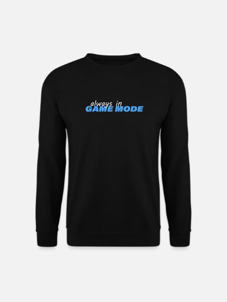 ALWAYS IN GAME MODE - Unisex Sweatshirt - black