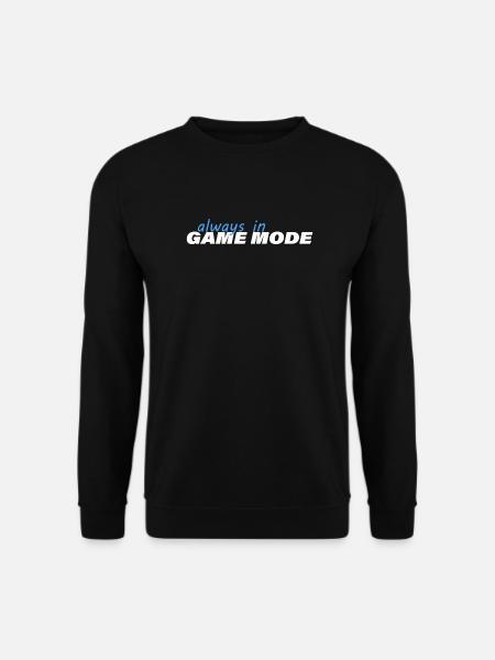 ALWAYS IN GAME MODE - Unisex Sweatshirt - black
