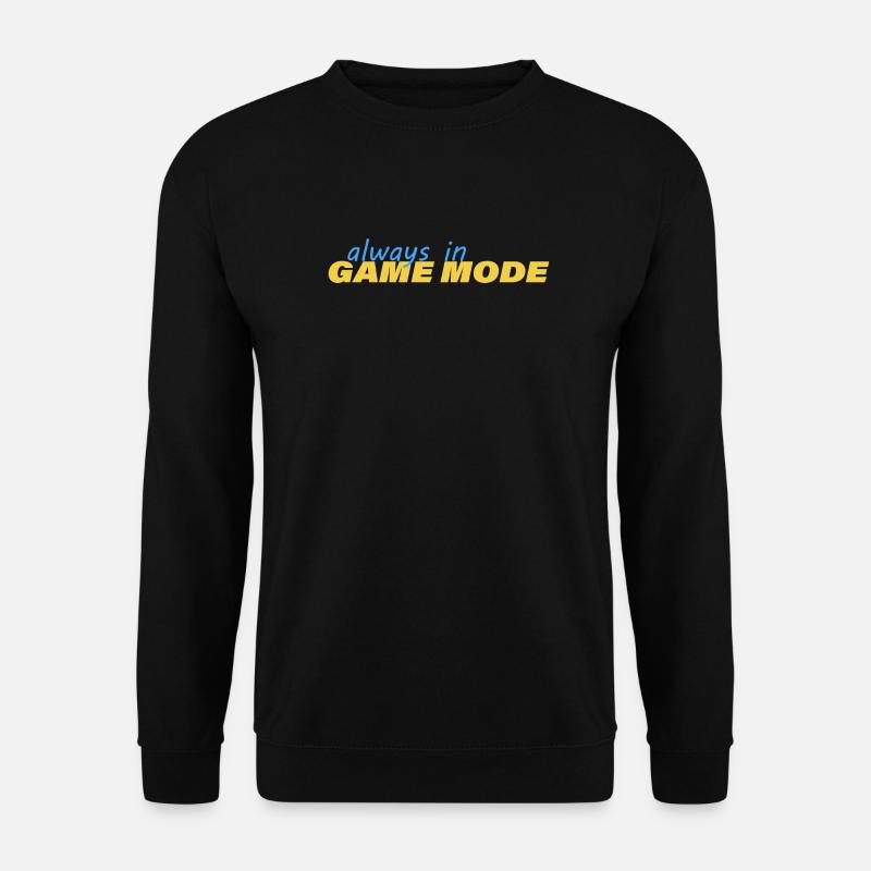 ALWAYS IN GAME MODE - Unisex Pullover - Schwarz
