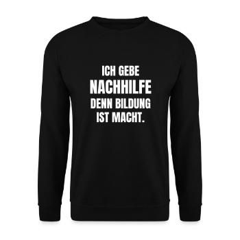 Ich gebe Nachhilfe. Denn Bildung ist Macht. - Unisex Pullover - Schwarz - Vorne - Alina (178cm) & Michal (187cm)