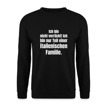 Pas fou. Membre d’une famille italienne. - Sweat-shirt Unisexe - noir - Devant - Alina (178cm) & Michal (187cm)