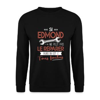 Si Edmond ne peut pas le réparer on est foutus - Sweat-shirt Unisexe - noir - Devant - Alina (178cm) & Michal (187cm)