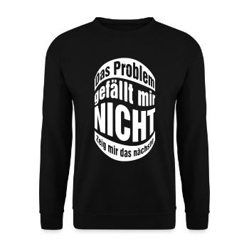 Das Problem gefällt mir nicht zeig mir das nächste - Unisex Pullover - Schwarz - Vorne - Alina (178cm) & Michal (187cm)