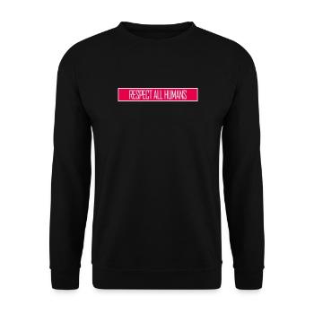 Respect All Humans Statement Humanity Saying - Unisex Sweatshirt - black - Front - Alina (178cm) & Michal (187cm)
