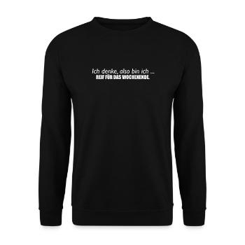Ich denke, also bin ich - Reif für das Wochenende - Unisex Pullover - Schwarz - Vorne - Alina (178cm) & Michal (187cm)
