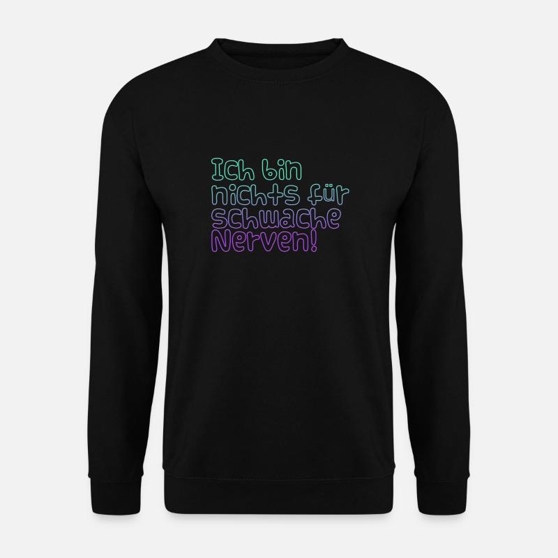 Schwache Nerven - Unisex Pullover - Schwarz