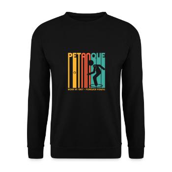 Petanque. Born in 1907. Petanque fans - Unisex Sweatshirt - black - Front - Alina (178cm) & Michal (187cm)