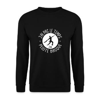 I don't have time I have Basque pelota - Unisex Sweatshirt - black - Front - Alina (178cm) & Michal (187cm)