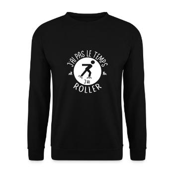 J'ai pas le temps j'ai roller. Patin à roulettes - Sweat-shirt Unisexe - noir - Devant - Alina (178cm) & Michal (187cm)