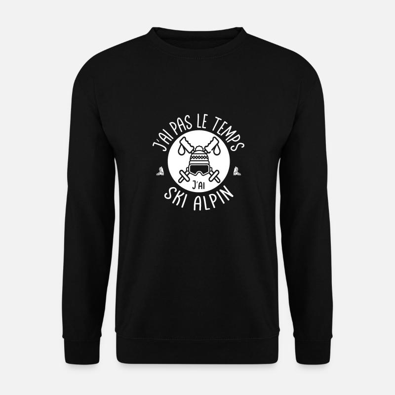 Ich habe keine Zeit, ich habe Skifahren - Unisex Pullover - Schwarz