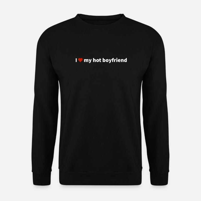 love my hot boyfriend - Unisex Pullover - Schwarz