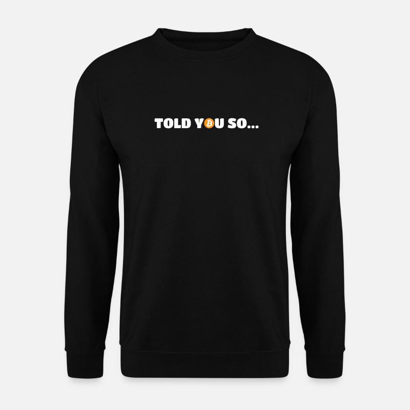 Je te l’avais dit Bitcoin - Sweat-shirt Unisexe - noir