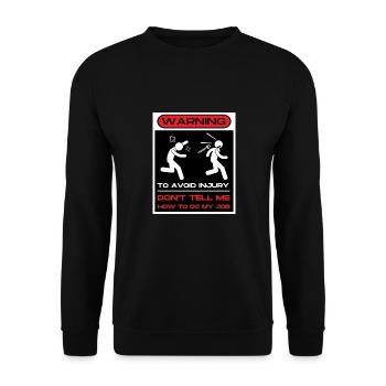 Don't tell me how to work - Unisex Sweatshirt - black - Front - Alina (178cm) & Michal (187cm)