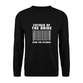 Father of the bridal scan for payment - Unisex Sweatshirt - black - Front - Alina (178cm) & Michal (187cm)