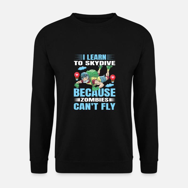 I'm learning skydiving - Unisex Sweatshirt - black