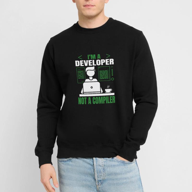 I'm a developer, not a Compiller programmer Unisex Sweatshirt